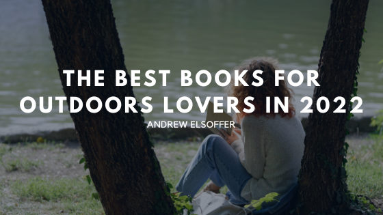 The Best Books For Outdoors Lovers In 2022
