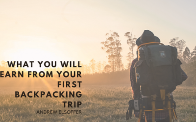 What You Will Learn From Your First Backpacking Trip