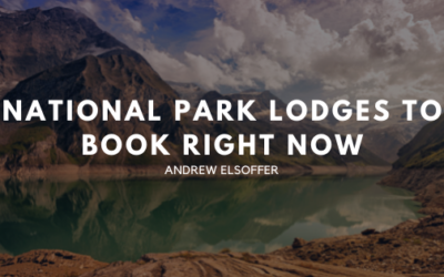 National Park Lodges to Book Right Now