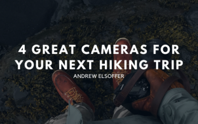 4 Great Cameras for Your Next Hiking Trip