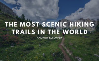 The Most Scenic Hiking Trails in the World