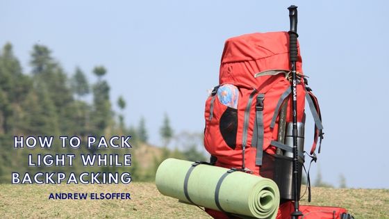 How to Pack Light While Backpacking