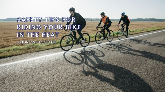 Safety Tips for Riding Your Bike in the Heat