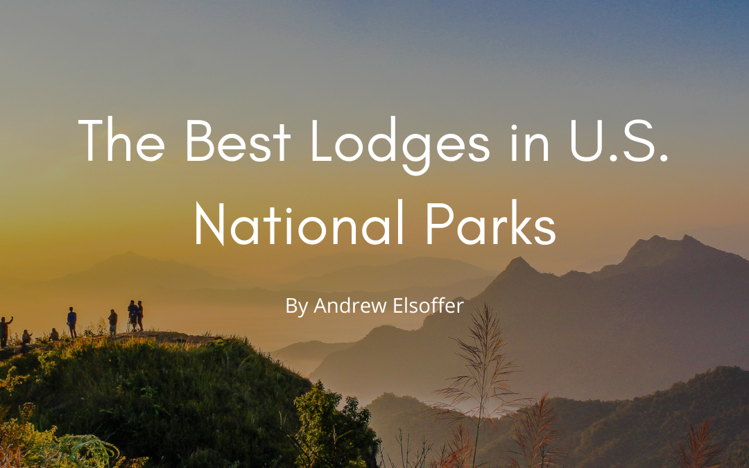 The Best Lodges In U.s. National Parks