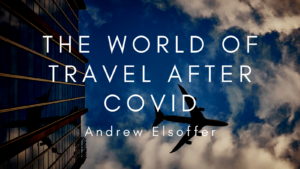 The World Of Travel After Covid (1)