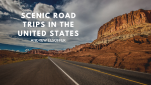 Scenic Road Trips In The United States Andrew Elsoffer
